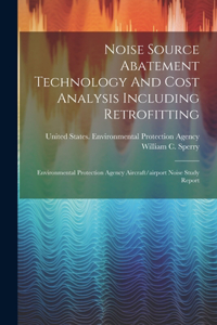 Noise Source Abatement Technology And Cost Analysis Including Retrofitting