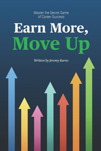 Earn More, Move Up