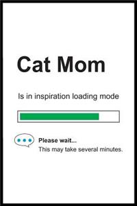 Cat Mom is in Inspiration Loading Mode