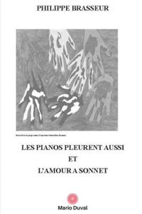 Les pianos pleurent aussi et L'amour à sonnet