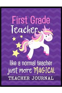 First Grade Teacher like a normal teacher just more Magical Teacher Journal