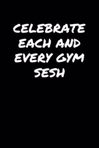Celebrate Each And Every Gym Sesh