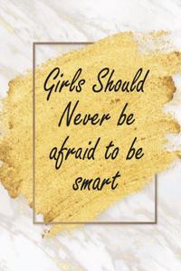 Girl Should Never Be Afraid To Be Smart