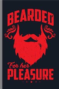 Bearded For her Pleasure