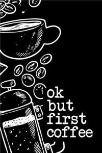 OK But First Coffee