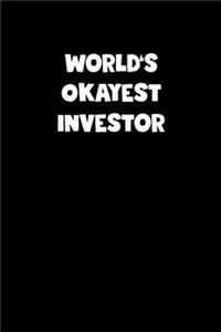 Investor Diary - Investor Journal - World's Okayest Investor Notebook - Funny Gift for Investor