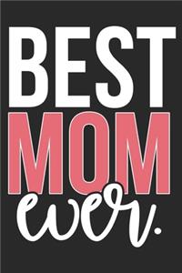 Best Mom Ever: Mom Notebook 6x9 Blank Lined Journal Gift