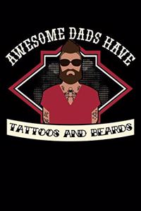 Awesome Dads Have Tattoos and Beards