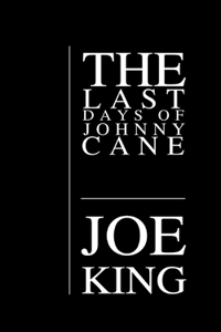 The Last Days of Johnny Cane