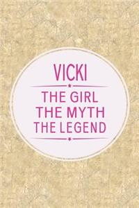 Vicki the Girl the Myth the Legend