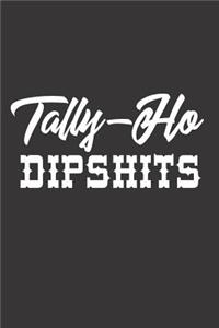 Tally-Ho Dipshits