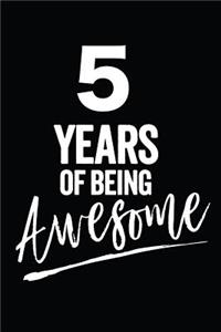 5 Years of Being Awesome