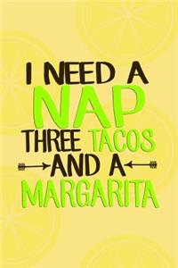 I Need A Nap Three Tacos And Margarita