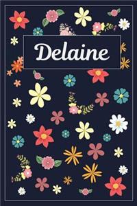 Delaine: Lined Writing Notebook with Personalized Name 120 Pages 6x9 Flowers