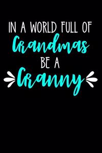 In a World Full of Grandmas Be a Granny