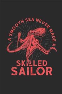 A Smooth Sea Never Made A Skillful Sailor