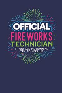Official Fireworks Technician If you see me Running try to keep up