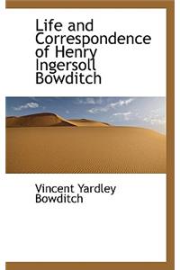 Life and Correspondence of Henry Ingersoll Bowditch