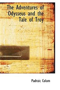 The Adventures of Odysseus and the Tale of Troy