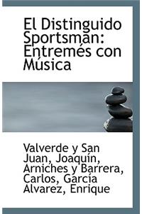 El Distinguido Sportsman: Entremés Con Música