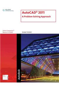 AutoCAD 2011: A Problem-Solving Approach