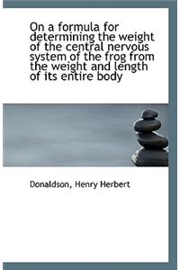 On a Formula for Determining the Weight of the Central Nervous System of the Frog from the Weight an