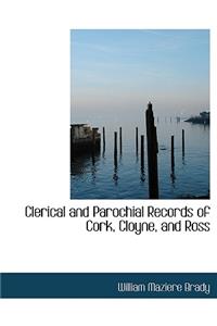 Clerical and Parochial Records of Cork, Cloyne, and Ross