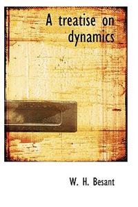 A Treatise on Dynamics