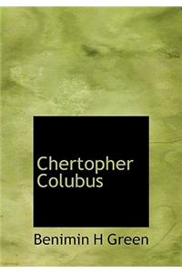 Chertopher Colubus
