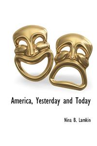America, Yesterday and Today