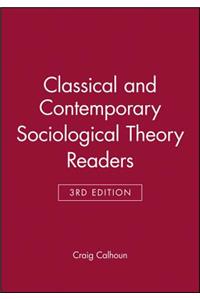 Classical Sociological Theory, 3e & Contemporary Sociological Theory, 3e Set