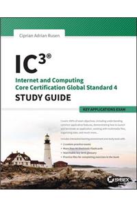 Ic3: Internet and Computing Core Certification Key Applications Global Standard 4 Study Guide