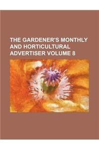 The Gardener's Monthly and Horticultural Advertiser Volume 8
