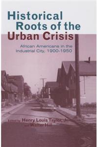 Historical Roots of the Urban Crisis