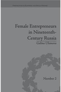 Female Entrepreneurs in Nineteenth-Century Russia