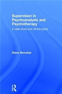 Supervision in Psychoanalysis and Psychotherapy