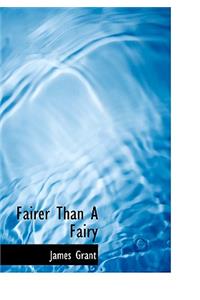 Fairer Than a Fairy