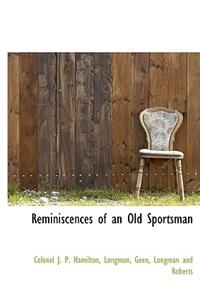 Reminiscences of an Old Sportsman