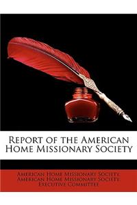 Report of the American Home Missionary Society