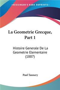 La Geometrie Grecque, Part 1