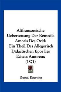 Altfranzoesische Uebersetzung Der Remedia Amoris Des Ovid