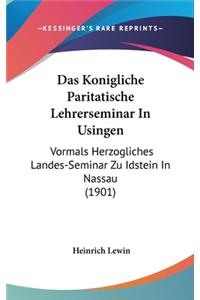 Das Konigliche Paritatische Lehrerseminar in Usingen