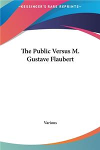 The Public Versus M. Gustave Flaubert