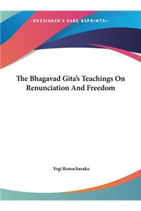 The Bhagavad Gita's Teachings on Renunciation and Freedom