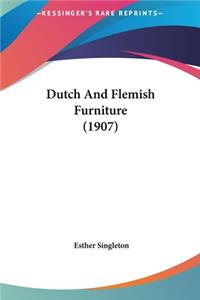 Dutch and Flemish Furniture (1907)