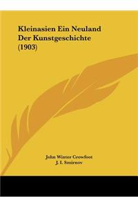 Kleinasien Ein Neuland Der Kunstgeschichte (1903)