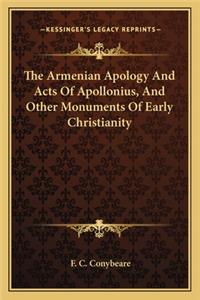 Armenian Apology and Acts of Apollonius, and Other Monuments of Early Christianity