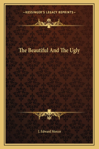 The Beautiful and the Ugly