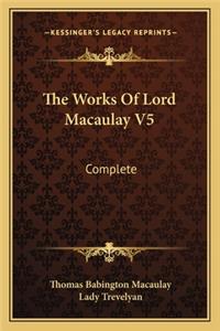 Works of Lord Macaulay V5