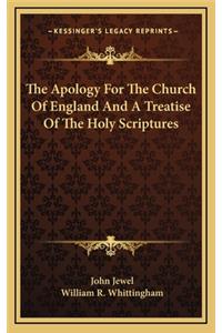 The Apology for the Church of England and a Treatise of the Holy Scriptures